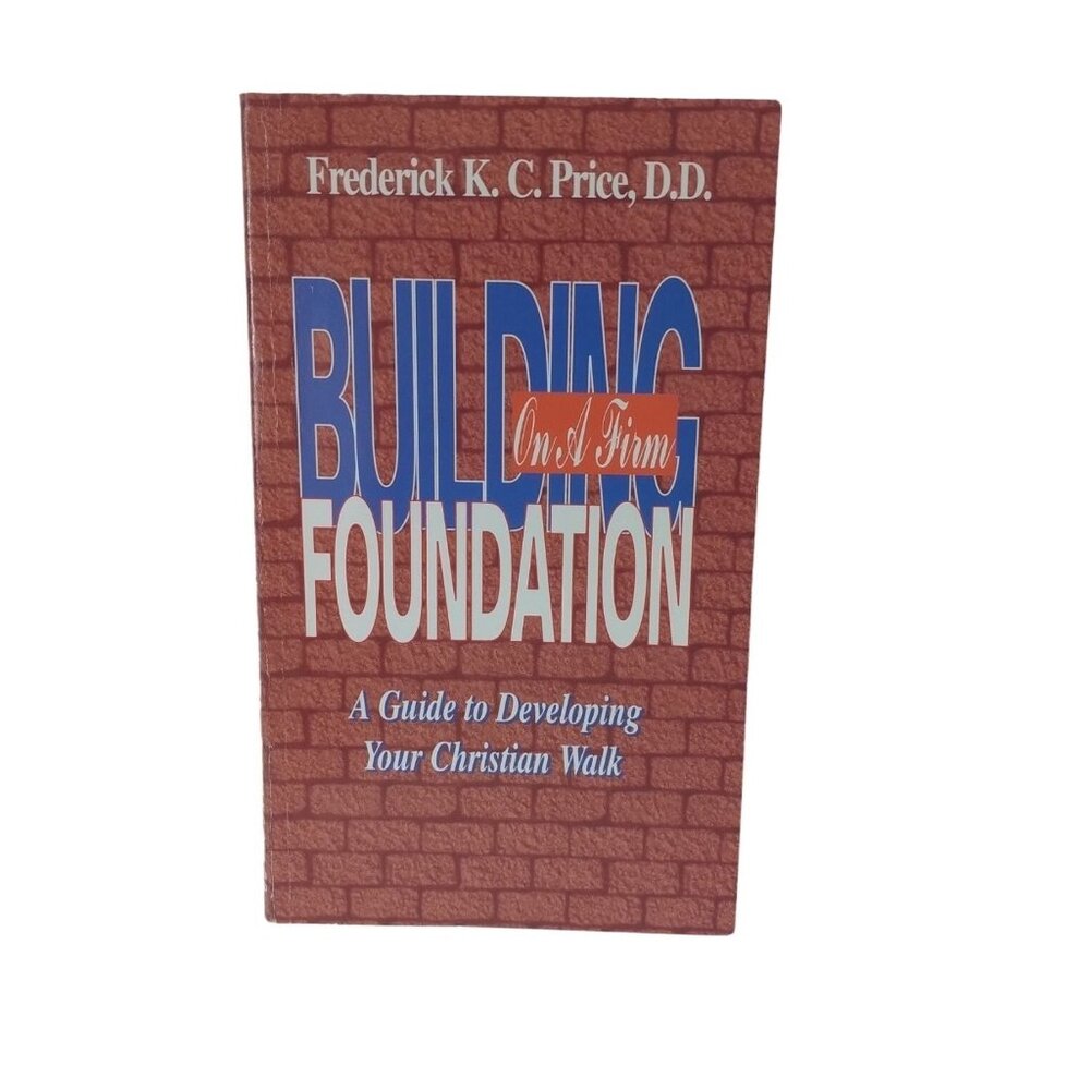 Building On A Firm Foundation By Frederick K. C .Price - Picture 1 of 4